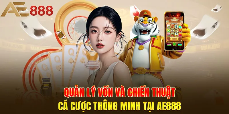 Quản lý vốn và chiến thuật hợp lý là chìa khóa thành công